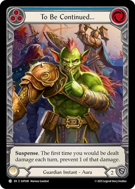 Image for To Be Continued... (Extended Art) [SUP208] - Flesh and Blood TCG